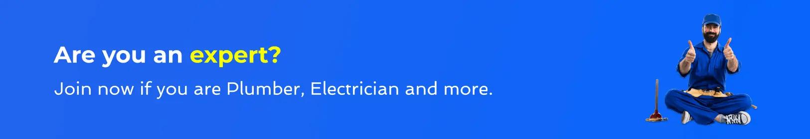 Are you an expert? Join now if you are plumber, electrician and more